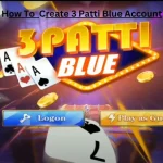 How To Create 3 Patti Blue Account